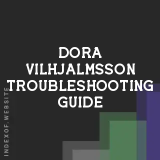 Dora Vilhjalmsson Troubleshooting Guide | Indexof