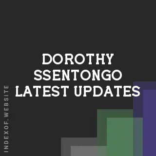 Dorothy Ssentongo Latest Updates | Indexof