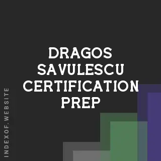 Dragos Savulescu Certification Prep | Indexof