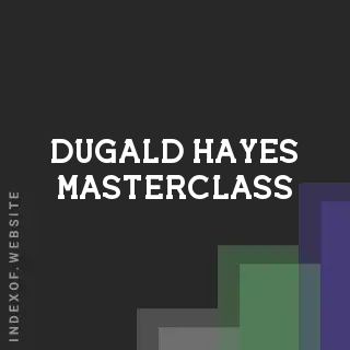 Dugald Hayes Masterclass | Indexof