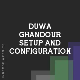 Duwa Ghandour Setup and Configuration | Indexof