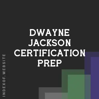 Dwayne Jackson Certification Prep | Indexof