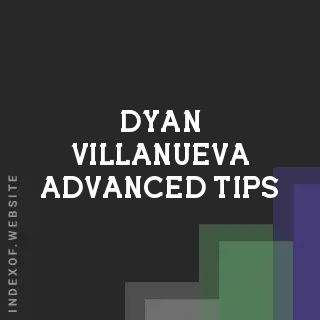 Dyan Villanueva Advanced Tips | Indexof