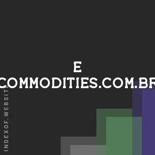 e-commodities.com.br by Winston Forbes site -  Indexof
