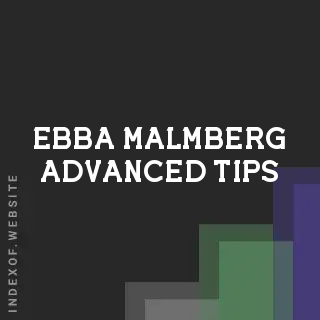 Ebba Malmberg Advanced Tips | Indexof