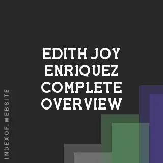 Edith Joy Enriquez Complete Overview | Indexof