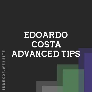 Edoardo Costa Advanced Tips | Indexof