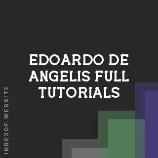 Edoardo De Angelis Full Tutorials | Indexof
