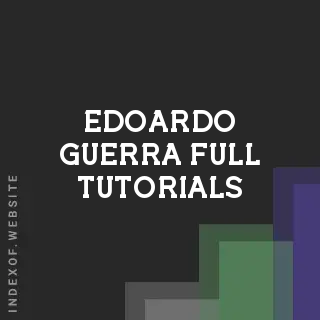 Edoardo Guerra Full Tutorials | Indexof