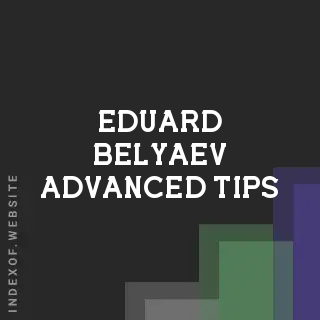 Eduard Belyaev Advanced Tips | Indexof
