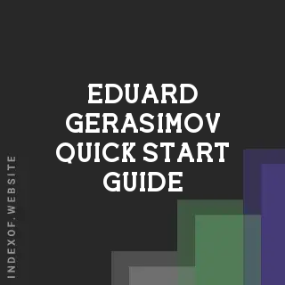 Eduard Gerasimov Quick Start Guide | Indexof