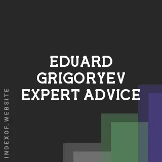 Eduard Grigoryev Expert Advice | Indexof