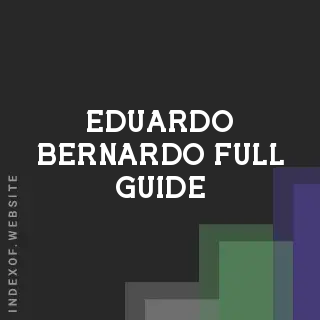 Eduardo Bernardo Full Guide | Indexof