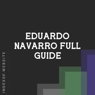 Eduardo Navarro Full Guide | Indexof