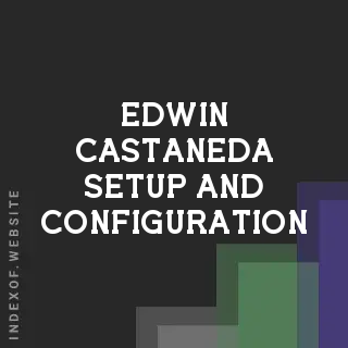 Edwin Castaneda Setup and Configuration | Indexof