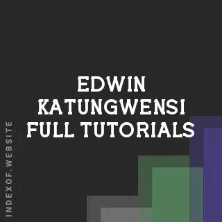 Edwin Katungwensi Full Tutorials | Indexof