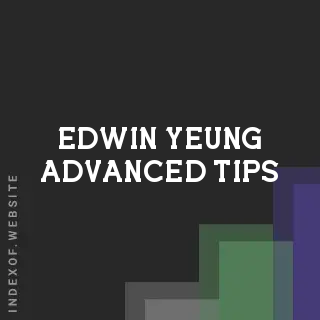 Edwin Yeung Advanced Tips | Indexof
