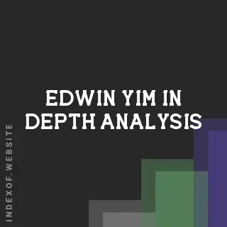 Edwin Yim In-Depth Analysis | Indexof