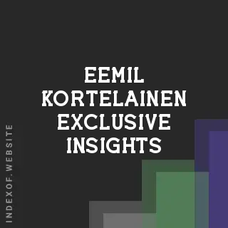 Eemil Kortelainen Exclusive Insights | Indexof