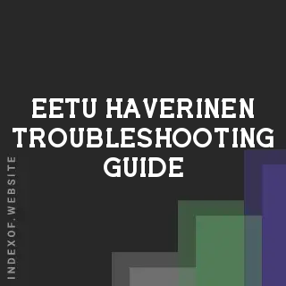 Eetu Haverinen Troubleshooting Guide | Indexof