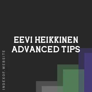 Eevi Heikkinen Advanced Tips | Indexof