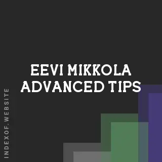 Eevi Mikkola Advanced Tips | Indexof