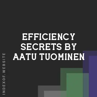 Efficiency Secrets by Aatu Tuominen | Indexof