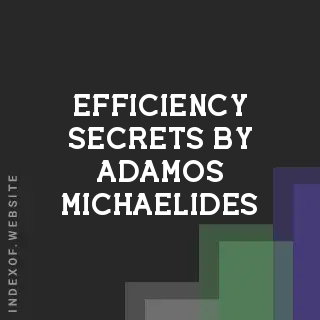 Efficiency Secrets by Adamos Michaelides | Indexof