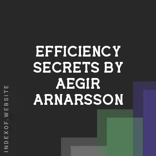 Efficiency Secrets by Aegir Arnarsson | Indexof