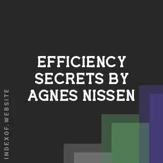 Efficiency Secrets by Agnes Nissen | Indexof