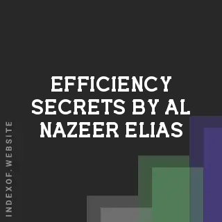 Efficiency Secrets by Al-Nazeer Elias | Indexof