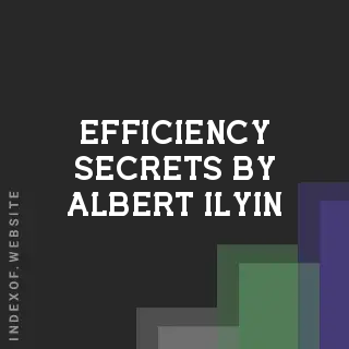 Efficiency Secrets by Albert Ilyin | Indexof