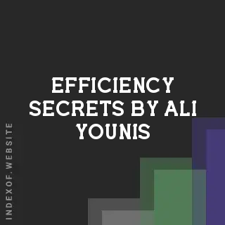 Efficiency Secrets by Ali Younis | Indexof