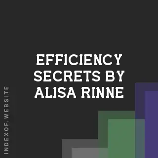 Efficiency Secrets by Alisa Rinne | Indexof