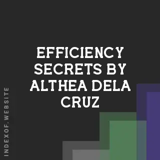 Efficiency Secrets by Althea Dela Cruz | Indexof