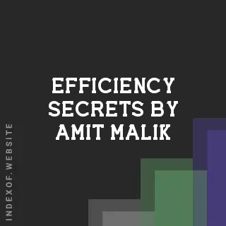 Efficiency Secrets by Amit Malik | Indexof