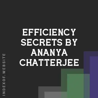 Efficiency Secrets by Ananya Chatterjee | Indexof