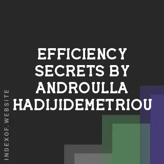 Efficiency Secrets by Androulla Hadijidemetriou | Indexof