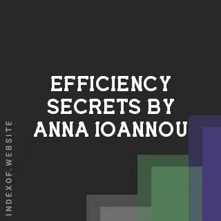 Efficiency Secrets by Anna Ioannou | Indexof