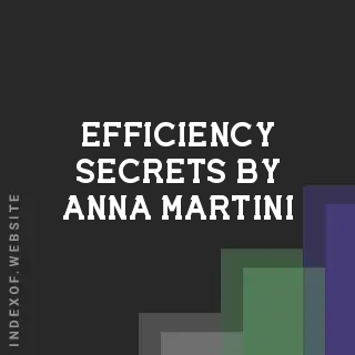 Efficiency Secrets by Anna Martini | Indexof