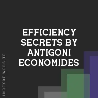 Efficiency Secrets by Antigoni Economides | Indexof