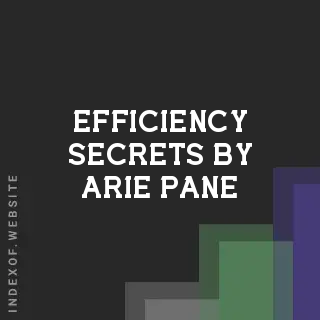 Efficiency Secrets by Arie Pane | Indexof