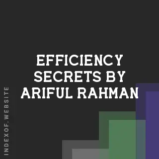 Efficiency Secrets by Ariful Rahman | Indexof