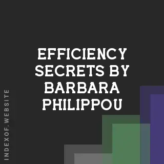 Efficiency Secrets by Barbara Philippou | Indexof