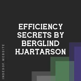 Efficiency Secrets by Berglind Hjartarson | Indexof