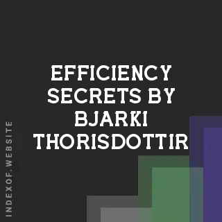 Efficiency Secrets by Bjarki Thorisdottir | Indexof