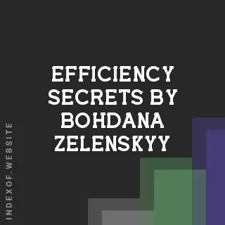 Efficiency Secrets by Bohdana Zelenskyy | Indexof