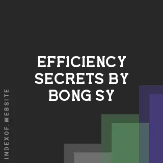 Efficiency Secrets by Bong Sy | Indexof
