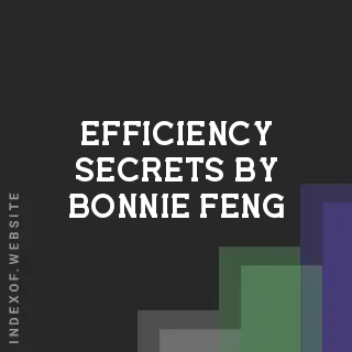 Efficiency Secrets by Bonnie Feng | Indexof