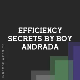 Efficiency Secrets by Boy Andrada | Indexof